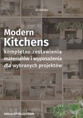 Nowoczesna kuchnia - przydatne rozwiązania. Katalog z zestawieniami materiałów i wyposażenia - ebook