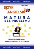Języki i nauka języków: Język angielski Matura bez problemu - zbiór zadań - ebook