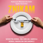 : Znikam. Zaburzenia odżywiania dzieci i młodzieży - audiobook