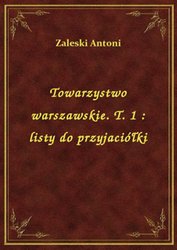 : Towarzystwo warszawskie. T. 1 : listy do przyjaciółki - ebook