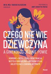 : Czego nie wie dziewczyna, a ginekolog jej nie powie - ebook