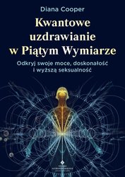 : Kwantowe uzdrawianie w Piątym Wymiarze - ebook