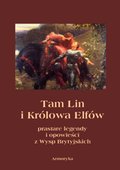 Inne: Tam Lin i Królowa Elfów. Prastare podania, legendy i opowieści z wysp brytyjskich - ebook