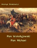 Literatura piękna, beletrystyka: Pan Wołodyjowski - Pan Michael. An Historical Novel of Poland, the Ukraine, and Turkey - ebook