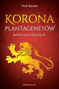 Korona Plantagenetów. Rebelia synów Henryka II - ebook