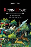 Robin Hood. W poszukiwaniu legendarnego banity - ebook