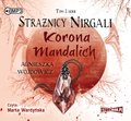 audiobooki: Strażnicy Nirgali. Tom 3. Korona Mandalich - audiobook