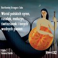 audiobooki: Wśród polskich syren, rusałek, meluzyn, świtezianek i innych wodnych panien - audiobook