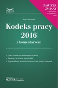 Biznes: Kodeks pracy 2016 z komentarzem - nowe wydanie - ebook