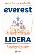Praktyczna edukacja, samodoskonalenie, motywacja: Everest Lidera. O wartościach, silnym zespole i skutecznym przywództwie - ebook
