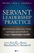 Poradniki: Servant Leadership w praktyce. Jak budować znakomite relacje i pomagać pracownikom osiągać imponujące wyniki - ebook