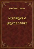 Historya O Gryzeldzie - ebook