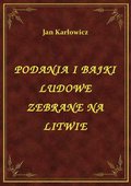 ebooki: Podania I Bajki Ludowe Zebrane Na Litwie - ebook