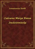 Cudowna Marya Panna Studzienniecka - ebook