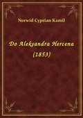ebooki: Do Aleksandra Hercena (1853) - ebook