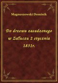 ebooki: Do drzewa zasadzonego w Załuczu 2 stycznia 1831r. - ebook