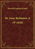 ebooki: Do Jana Koźmiana (2 IV 1850) - ebook