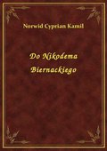 Do Nikodema Biernackiego - ebook