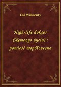High-life doktor (Nemezys życia) : powieść współczesna - ebook