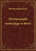 Historya języka niemieckiego w Polsce - ebook