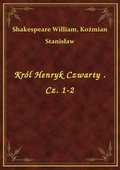 Król Henryk Czwarty . Cz. 1-2 - ebook
