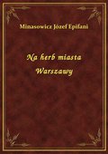 Na herb miasta Warszawy - ebook
