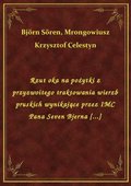 Rzut oka na pożytki z przyzwoitego traktowania wierzb pruskich wynikające przez IMC Pana Seven Bjerna [...] - ebook