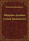 Władysław Syrokomla (Ludwik Kondratowicz) - ebook