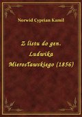 Z listu do gen. Ludwika Mierosławskiego (1856) - ebook