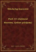 Pieśń III (Stefanowi Batoremu, królowi polskiemu) - ebook
