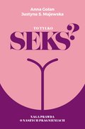 Romans i erotyka: To tylko seks? Naga prawda o naszych pragnieniach - ebook