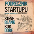 Podręcznik startupu. Budowa wielkiej firmy krok po kroku - audiobook