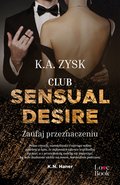 Romans i erotyka: Club Sensual Desire. Zaufaj Przeznaczeniu - ebook
