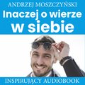 audiobooki: Inaczej o wierze w siebie - audiobook