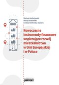 Nowoczesne instrumenty finansowe wspierające rozwój mieszkalnictwa w Unii Europejskiej i w Polsce - ebook