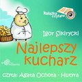 Dla dzieci i młodzieży: Najlepszy kucharz - audiobook
