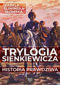 Trylogia Sienkiewicza. Historia prawdziwa - ebook