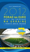 2012 porad na Euro, czyli jak pojechać na Ukrainę i trafić gdzie trzeba - ebook