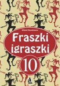 Literatura piękna, beletrystyka: Fraszki igraszki 10 - ebook
