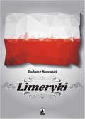 Limeryki o Polsce - od damskich poprzez frywolne - do sprośnych nie plugawe - ebook