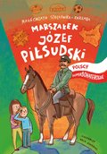 Marszałek Józef Piłsudski. Polscy Superbohaterowie - ebook