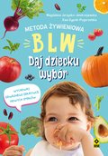 Metoda żywieniowa BLW. Daj dziecku wybór - ebook