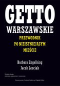Dokument, literatura faktu, reportaże, biografie: Getto warszawskie. Przewodnik po nieistniejącym mieście - ebook
