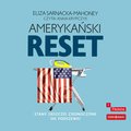 Reportaż, dokument, publicystyka: Amerykański reset. Stany (jeszcze) Zjednoczone od podszewki - audiobook