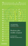 Rodzina jako źródło cierpień w twórczości Witolda Gombrowicza - ebook