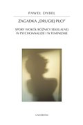 Dokument, literatura faktu, reportaże, biografie: Zagadka drugiej płci. Spory wokół róznicy seksualnej w psychoanalizie i feminiźmie - ebook
