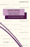 Złotnik i śpiewak. Poezja Leopolda Staffa i Bolesława Leśmiana w kręgu modernizmu - ebook
