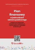 Plan finansowy w jednostkach sektora publicznego praktyczne wskazówki dla jednostek budżetowych i samorządowych zakładów budżetowych - ebook