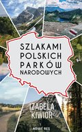 Szlakami Polskich Parków Narodowych - ebook