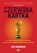 Czerwona kartka. Kupione Mundiale w Rosji i Katarze, afery w FIFA, międzynarodowe śledztwo - ebook